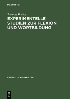 Bartke |  Experimentelle Studien zur Flexion und Wortbildung | Buch |  Sack Fachmedien