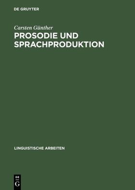 Günther |  Prosodie und Sprachproduktion | Buch |  Sack Fachmedien