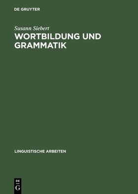 Siebert |  Wortbildung und Grammatik | Buch |  Sack Fachmedien