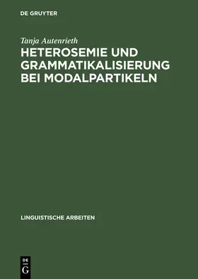 Autenrieth |  Heterosemie und Grammatikalisierung bei Modalpartikeln | Buch |  Sack Fachmedien