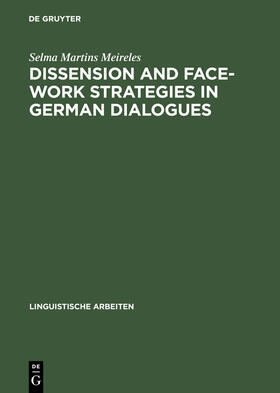 Meireles |  Dissension and Face-work Strategies in German Dialogues | Buch |  Sack Fachmedien