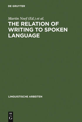 Neef / Sproat / Neijt |  The Relation of Writing to Spoken Language | Buch |  Sack Fachmedien