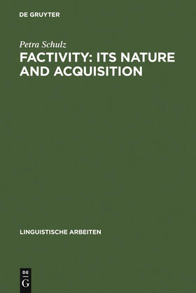 Schulz |  Factivity: Its Nature and Acquisition | Buch |  Sack Fachmedien