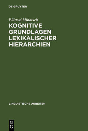 Mihatsch |  Kognitive Grundlagen lexikalischer Hierarchien | Buch |  Sack Fachmedien