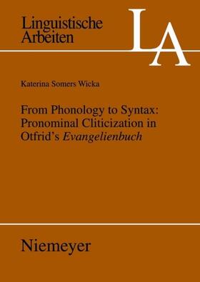 Somers |  From Phonology to Syntax: Pronominal Cliticization in Otfrid's Evangelienbuch | Buch |  Sack Fachmedien