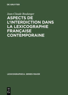 Boulanger |  Aspects de l'interdiction dans la lexicographie française contemporaine | Buch |  Sack Fachmedien