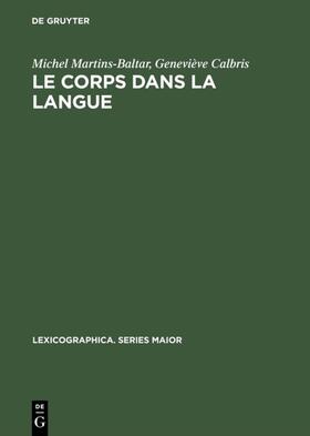 Calbris / Martins-Baltar |  Le corps dans la langue | Buch |  Sack Fachmedien