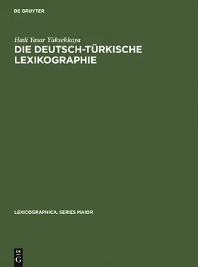 Yüksekkaya |  Die deutsch-türkische Lexikographie | Buch |  Sack Fachmedien