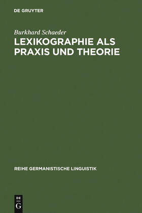 Schaeder |  Lexikographie als Praxis und Theorie | Buch |  Sack Fachmedien