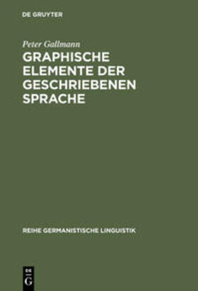 Gallmann |  Graphische Elemente der geschriebenen Sprache | Buch |  Sack Fachmedien