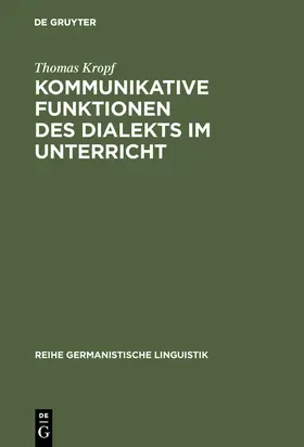 Kropf |  Kommunikative Funktionen des Dialekts im Unterricht | Buch |  Sack Fachmedien