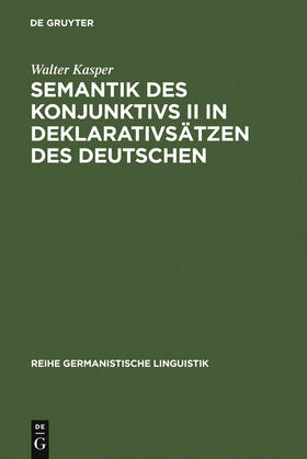 Kasper |  Semantik des Konjunktivs II in Deklarativsätzen des Deutschen | Buch |  Sack Fachmedien