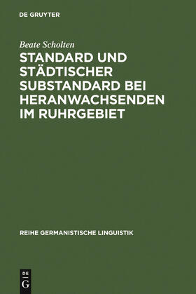 Scholten |  Standard und städtischer Substandard bei Heranwachsenden im Ruhrgebiet | Buch |  Sack Fachmedien
