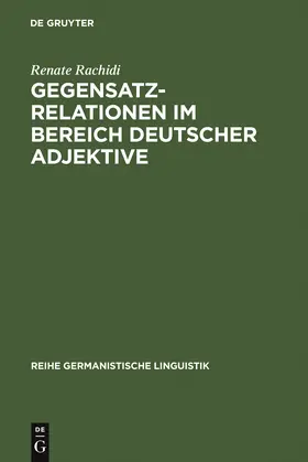 Rachidi |  Gegensatzrelationen im Bereich deutscher Adjektive | Buch |  Sack Fachmedien