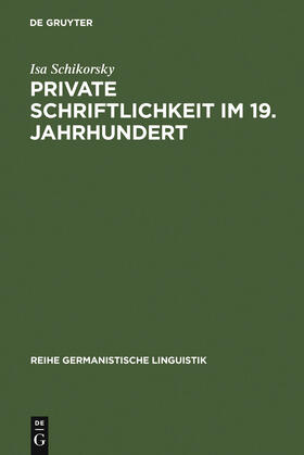 Schikorsky |  Private Schriftlichkeit im 19. Jahrhundert | Buch |  Sack Fachmedien