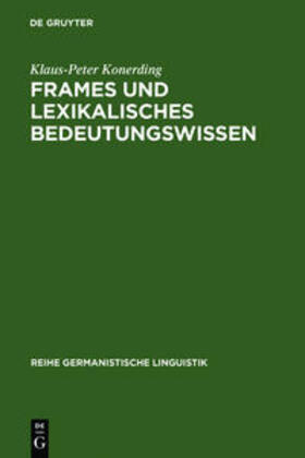Konerding |  Frames und lexikalisches Bedeutungswissen | Buch |  Sack Fachmedien