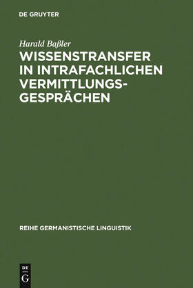 Baßler |  Wissenstransfer in intrafachlichen Vermittlungsgesprächen | Buch |  Sack Fachmedien