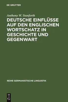 Stanforth |  Deutsche Einflüsse auf den englischen Wortschatz in Geschichte und Gegenwart | Buch |  Sack Fachmedien