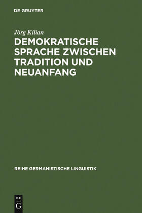 Kilian |  Demokratische Sprache zwischen Tradition und Neuanfang | Buch |  Sack Fachmedien