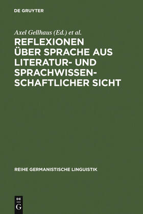 Sitta / Gellhaus |  Reflexionen über Sprache aus literatur- und sprachwissenschaftlicher Sicht | Buch |  Sack Fachmedien