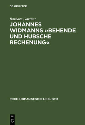 Gärtner |  Johannes Widmanns »Behende und hubsche Rechenung« | Buch |  Sack Fachmedien