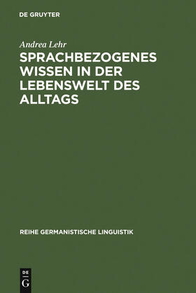 Lehr |  Sprachbezogenes Wissen in der Lebenswelt des Alltags | Buch |  Sack Fachmedien