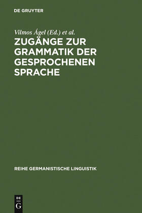 Hennig / Ágel |  Zugänge zur Grammatik der gesprochenen Sprache | Buch |  Sack Fachmedien