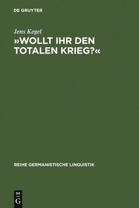 Kegel |  »Wollt Ihr den totalen Krieg?« | Buch |  Sack Fachmedien