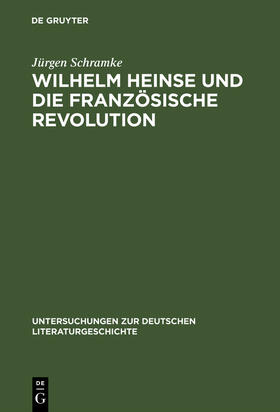 Schramke |  Wilhelm Heinse und die Französische Revolution | Buch |  Sack Fachmedien