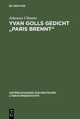 Ullmaier |  Yvan Golls Gedicht "Paris brennt" | Buch |  Sack Fachmedien