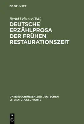 Leistner |  Deutsche Erzählprosa der frühen Restaurationszeit | Buch |  Sack Fachmedien