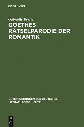 Bersier |  Goethes Rätselparodie der Romantik | Buch |  Sack Fachmedien