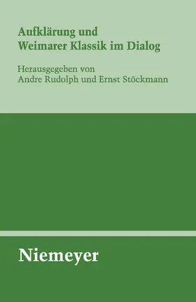 Stöckmann / Rudolph |  Aufklärung und Weimarer Klassik im Dialog | Buch |  Sack Fachmedien