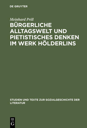 Prill |  Bürgerliche Alltagswelt und pietistisches Denken im Werk Hölderlins | Buch |  Sack Fachmedien