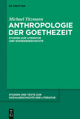 Titzmann / Ort / Lukas | Anthropologie der Goethezeit | Buch | 978-3-484-35119-6 | sack.de