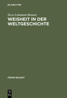 Lehmann-Brauns |  Weisheit in der Weltgeschichte | Buch |  Sack Fachmedien