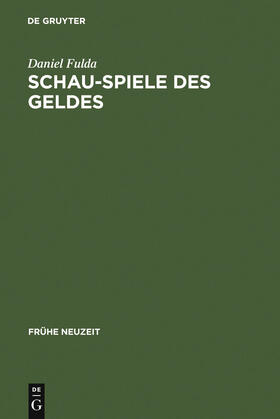 Fulda |  Schau-Spiele des Geldes | Buch |  Sack Fachmedien