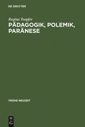 Toepfer |  Pädagogik, Polemik, Paränese | Buch |  Sack Fachmedien