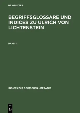 Schmidt |  Begriffsglossare und Indices zu Ulrich von Lichtenstein | Buch |  Sack Fachmedien