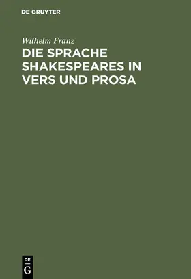 Franz |  Die Sprache Shakespeares in Vers und Prosa | Buch |  Sack Fachmedien