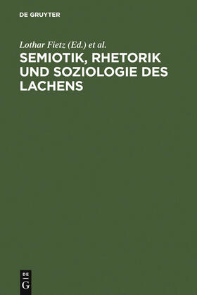 Fietz / Ludwig / Fichte |  Semiotik, Rhetorik und Soziologie des Lachens | Buch |  Sack Fachmedien