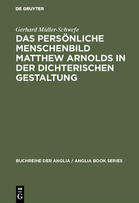 Müller-Schwefe |  Das persönliche Menschenbild Matthew Arnolds in der dichterischen Gestaltung | Buch |  Sack Fachmedien