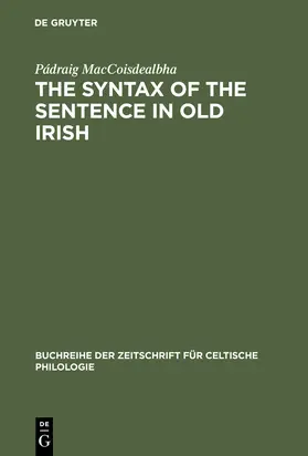 MacCoisdealbha / Isaac |  The Syntax of the Sentence in Old Irish | Buch |  Sack Fachmedien