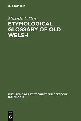 Falileyev |  Etymological Glossary of Old Welsh | Buch |  Sack Fachmedien