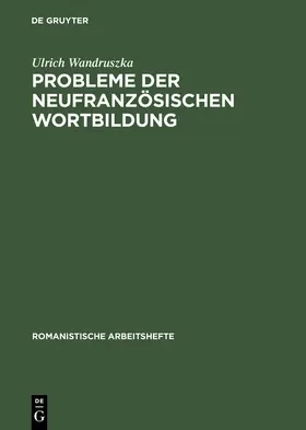 Wandruszka |  Probleme der neufranzösischen Wortbildung | Buch |  Sack Fachmedien