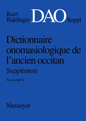  Kurt Baldinger: Dictionnaire onomasiologique de l'ancien occitan (DAO). Fascicule 6, Supplément | Buch |  Sack Fachmedien