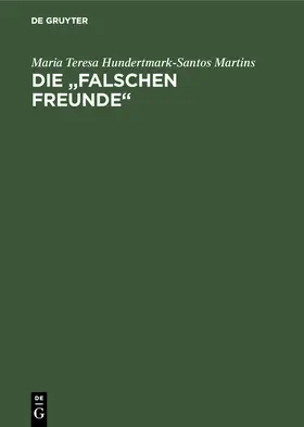 Hundertmark-Santos Martins |  Die "falschen Freunde" | Buch |  Sack Fachmedien