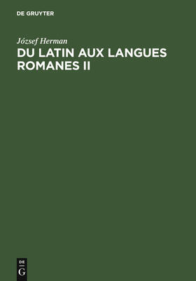 Herman |  Du latin aux langues romanes II | Buch |  Sack Fachmedien