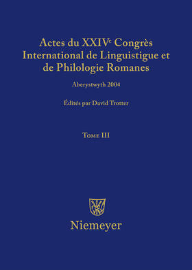 Trotter |  Actes du XXIV Congrès International de Linguistique et de Philologie Romanes. Tome III | Buch |  Sack Fachmedien