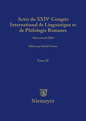 Trotter |  Actes du XXIV Congrès International de Linguistique et de Philologie Romanes. Tome IV | Buch |  Sack Fachmedien